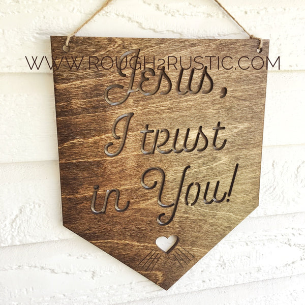 12 Inch Jesus, I trust in You! Wood Banner