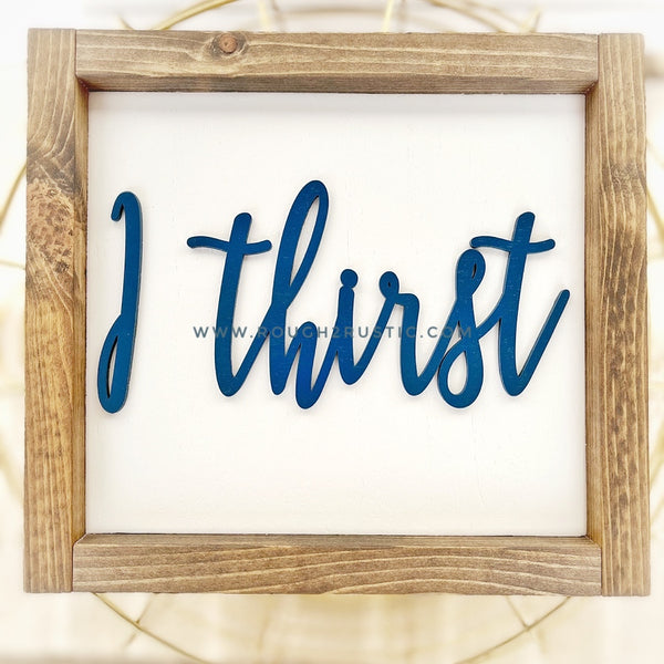 “I thirst” Sign