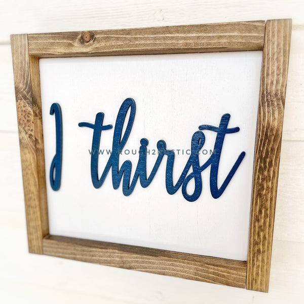 “I thirst” Sign