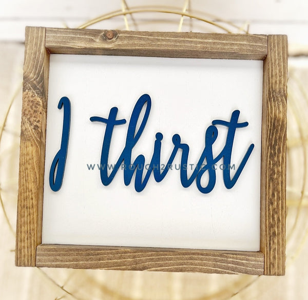 “I thirst” Sign