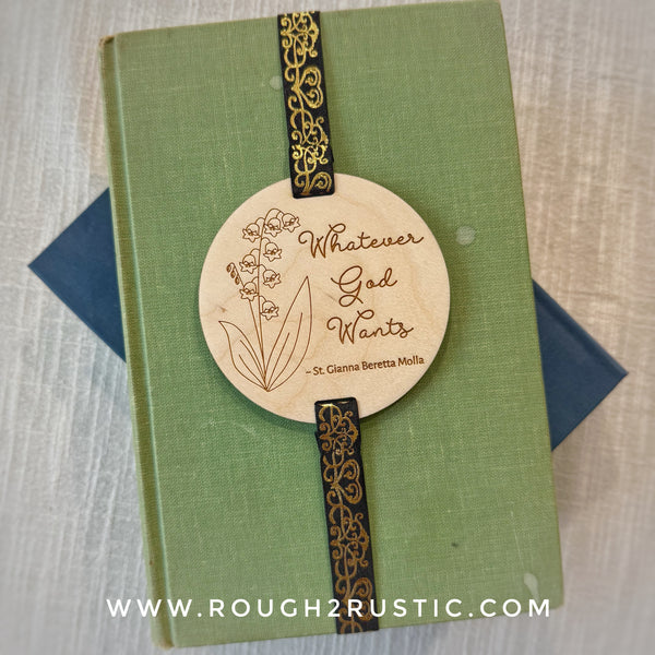 St Gianna “Whatever God Wants” Engraved Wood Bookmark