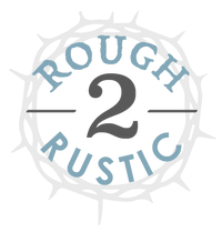 Rough 2 Rustic