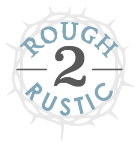 Rough 2 Rustic