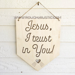 12 Inch Jesus, I trust in You! Wood Banner