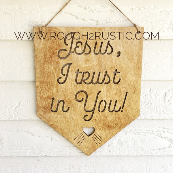 12 Inch Jesus, I trust in You! Wood Banner