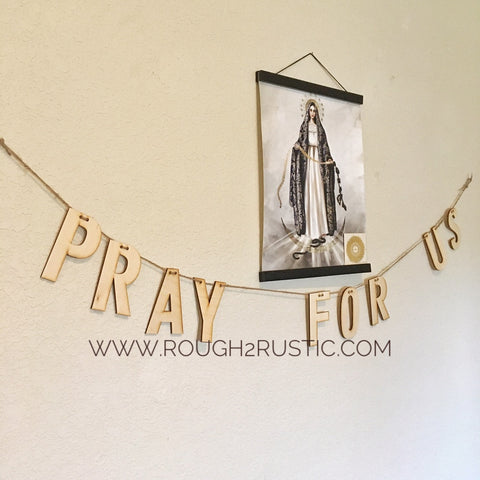 PRAY FOR US Wood Garland